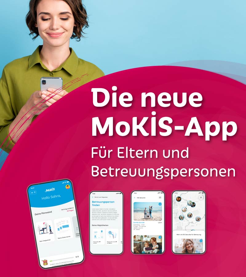 Foto: Eine Person schaut auf ihr Handy, darunter ein roter Halbkreis mit der Abbildung von vier Smartphones, auf den Displays unterschiedliche Ausschnitte der MoKiS-App zu sehen. sind. Text: Die neue MoKiS-App. F&uuml;r Eltern und Betreuungspersonen.